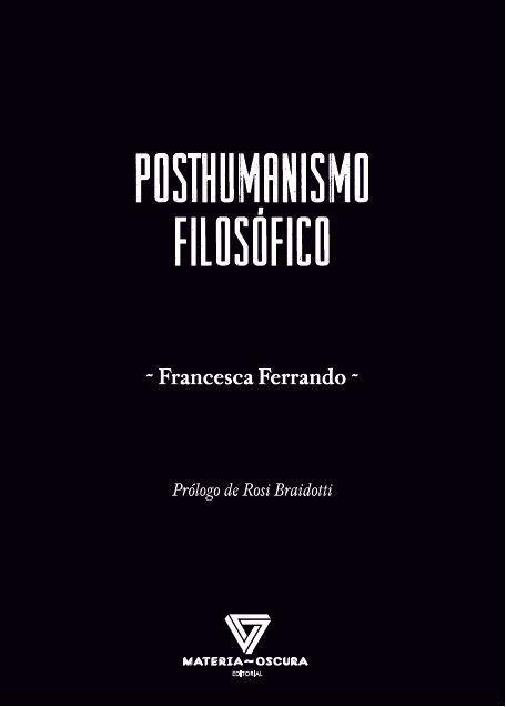 Posthumanismo filosófico | Ferrando, Francesca | Cooperativa autogestionària