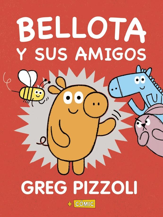 Bellota y sus amigos | Pizzoli, Greg | Cooperativa autogestionària