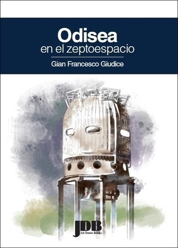 Odisea en el zeptoespacio | Gian Francesco Giudice | Cooperativa autogestionària