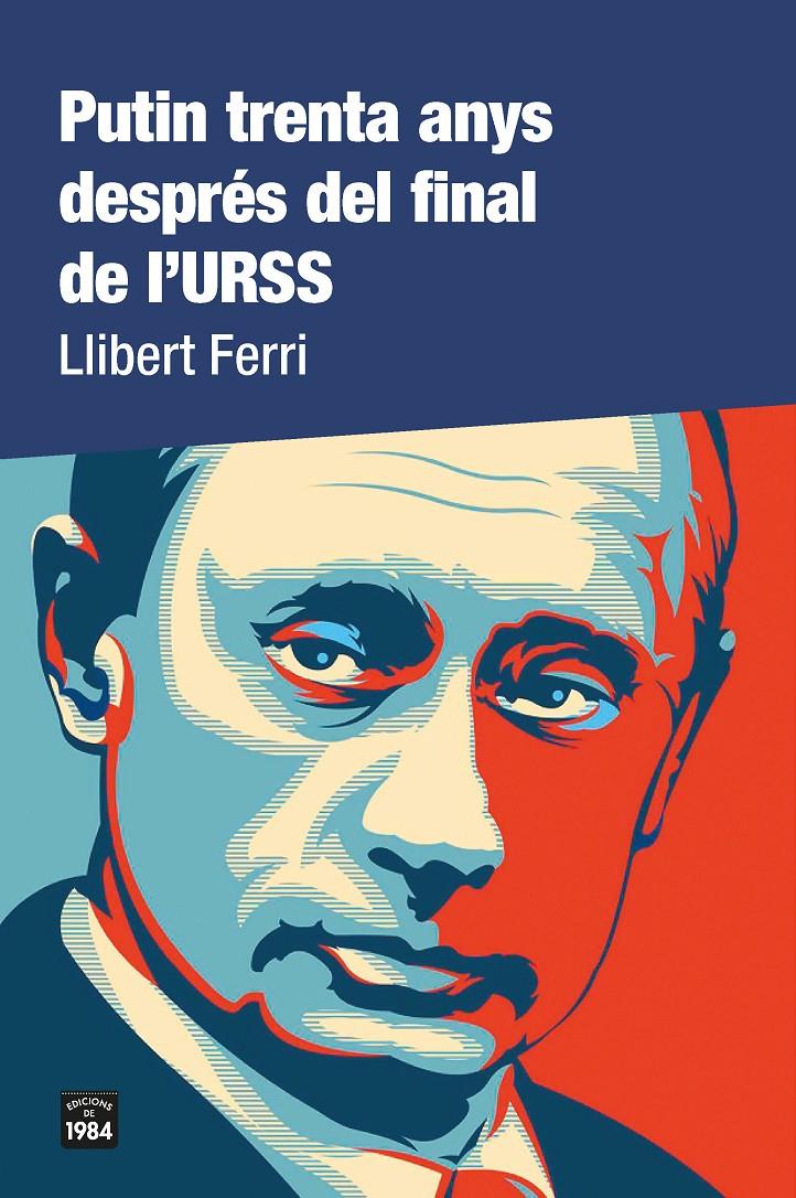 Putin trenta anys després del final de l'URSS | Ferri, Llibert | Cooperativa autogestionària