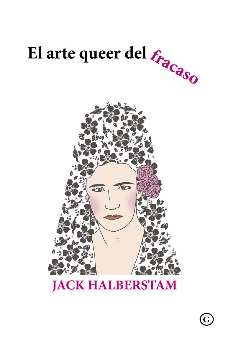 El arte queer del fracaso | Halberstam, Jack | Cooperativa autogestionària