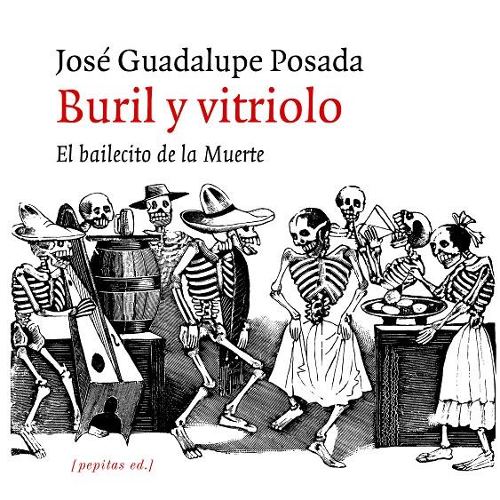Buril y vitriolo | Posada Aguilar, José Guadalupe