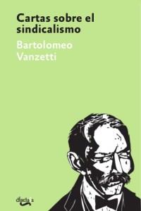 Cartas sobre el sindicalismo | Vanzetti, Bartolomeo | Cooperativa autogestionària