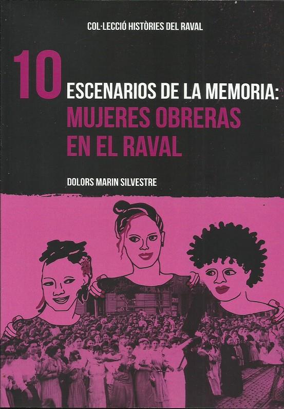 Escenarios de la memoria: Mujeres obreras en el Raval | Marín Silvestre, Dolors | Cooperativa autogestionària