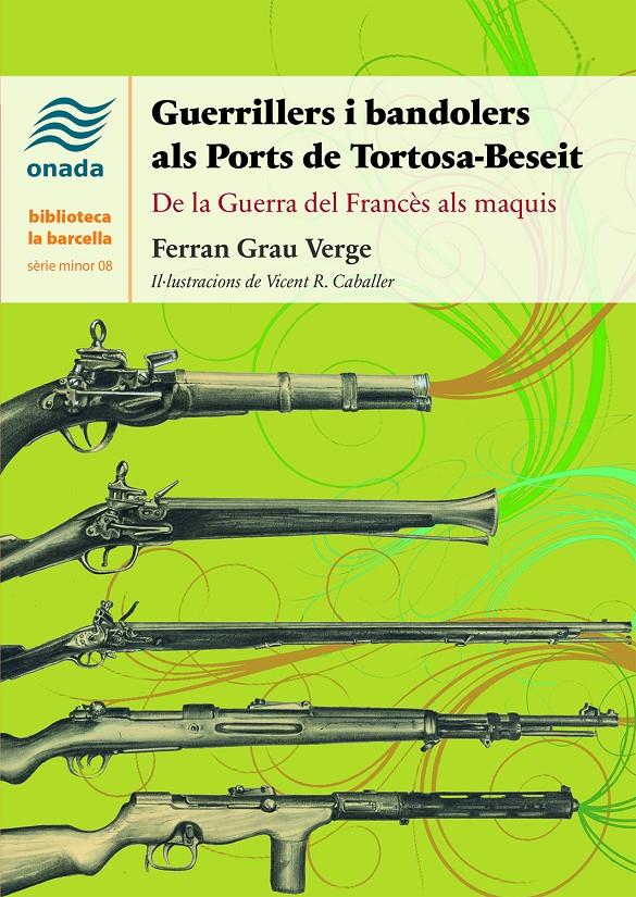 Guerrillers i bandolers als Ports de Tortosa-Beseit | Grau Verge, Ferran | Cooperativa autogestionària