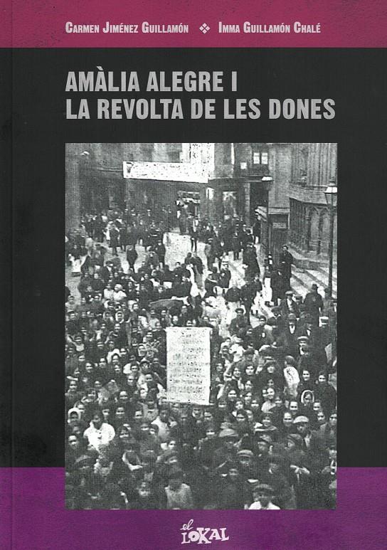 Amàlia Alegre i la revolta de les dones | Jiménez Guillamón, Carmen/Guillamón Chalé, Inma | Cooperativa autogestionària