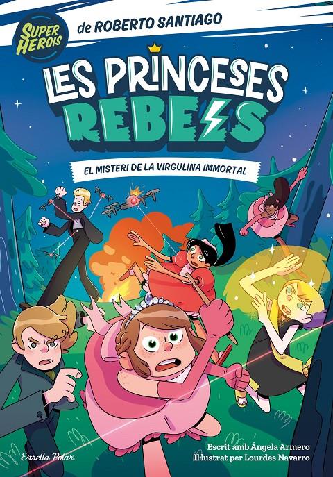 Les Princeses Rebels 1. El misteri de la virgulina immortal | Santiago, Roberto/Armero, Ángela | Cooperativa autogestionària