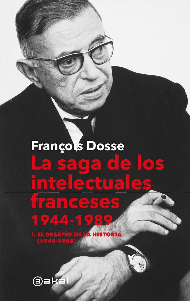 La saga de los intelectuales franceses, 1944-1989 | Dosse, Françoise