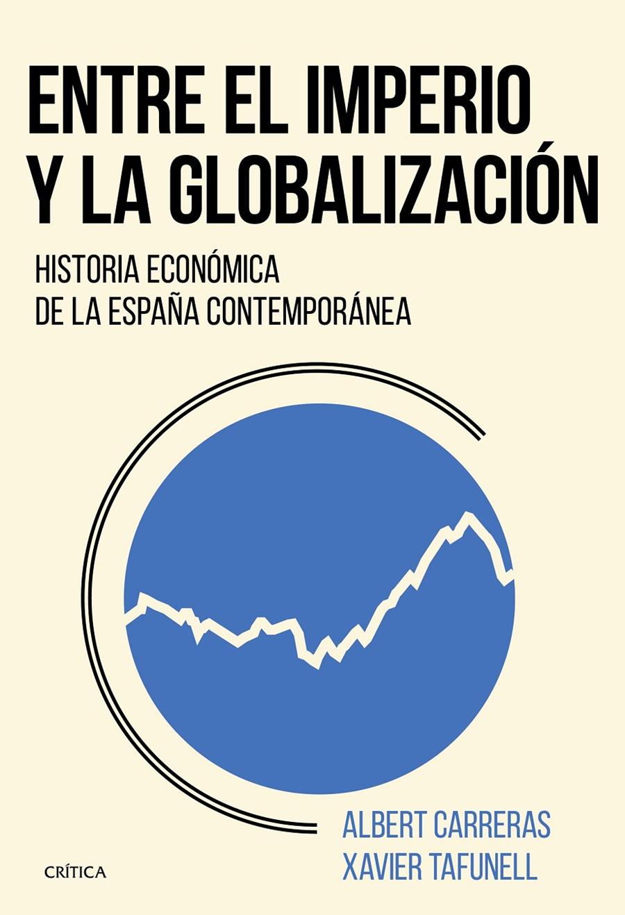 Entre el imperio y la globalización | Tafunell, Xavier/Carreras, Albert