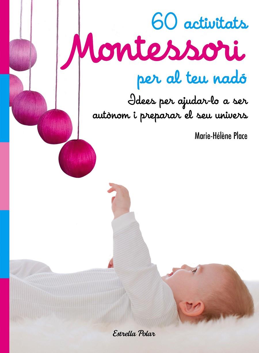 60 activitats Montessori per al teu nadó | Place, Marie Hélène | Cooperativa autogestionària