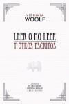 Leer o no leer y otros escritos | Woolf, Virginia | Cooperativa autogestionària
