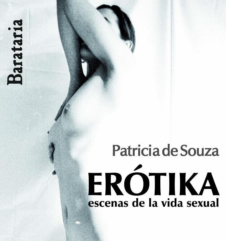 Erótika. Escenas de la vida sexual | Souza, Patricia de | Cooperativa autogestionària