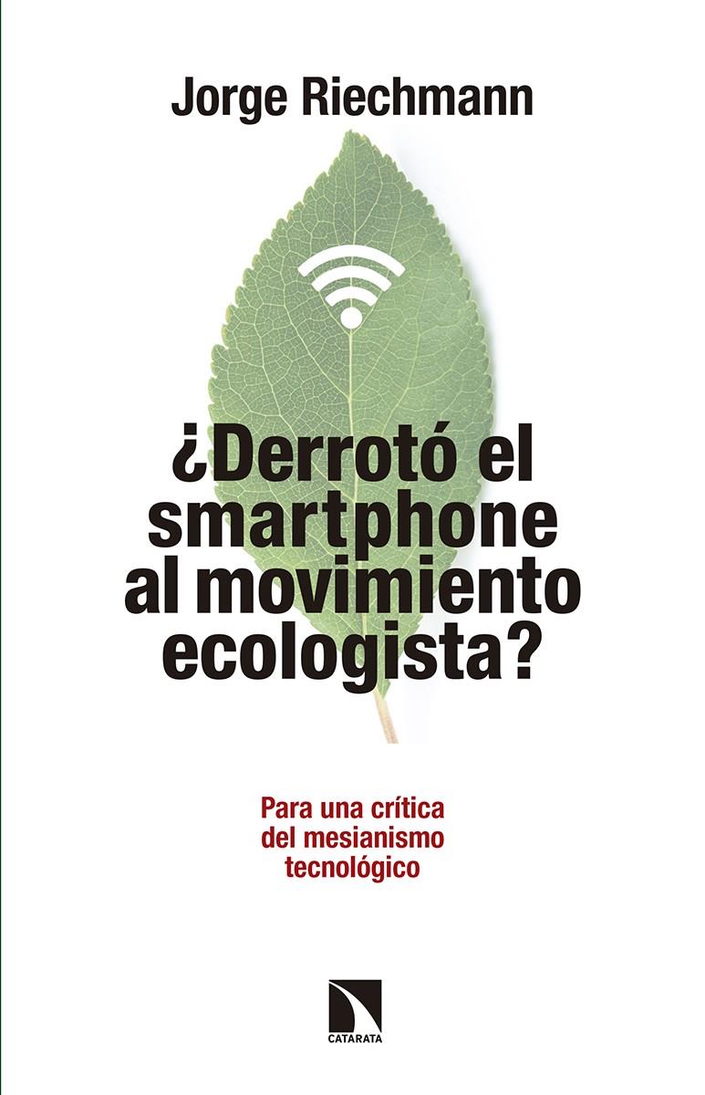 ¿Derrotó el "smartphone" al movimiento ecologista? | Riechmann Fernández, Jorge | Cooperativa autogestionària