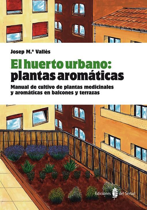 El huerto urbano: plantas aromáticas | vallès, Josep Mª | Cooperativa autogestionària