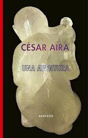 Una aventura | César Aira