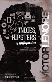 Indies, hipsters y gafapastas | VÍCTOR LENORE | Cooperativa autogestionària