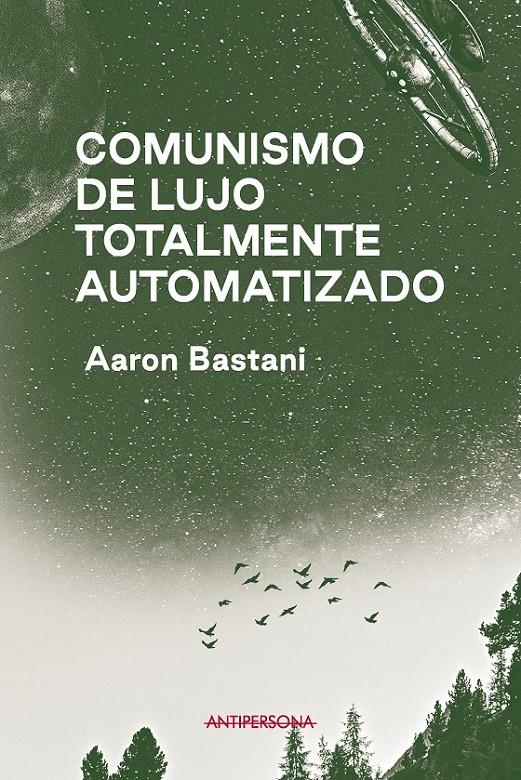 Comunismo de lujo totalmente automatizado | Bastani, Aaron
