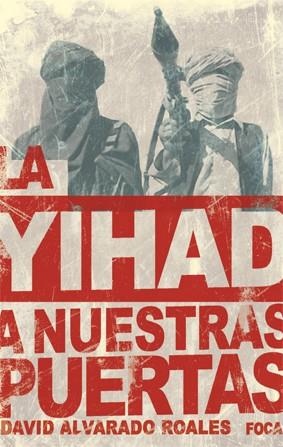 La yihad a nuestras puertas | Alvarado, David | Cooperativa autogestionària