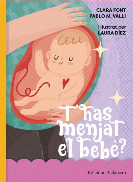T'has menjat el bebè? | CLARA FONT/PABLO M VALLI/LAURA DIEZ