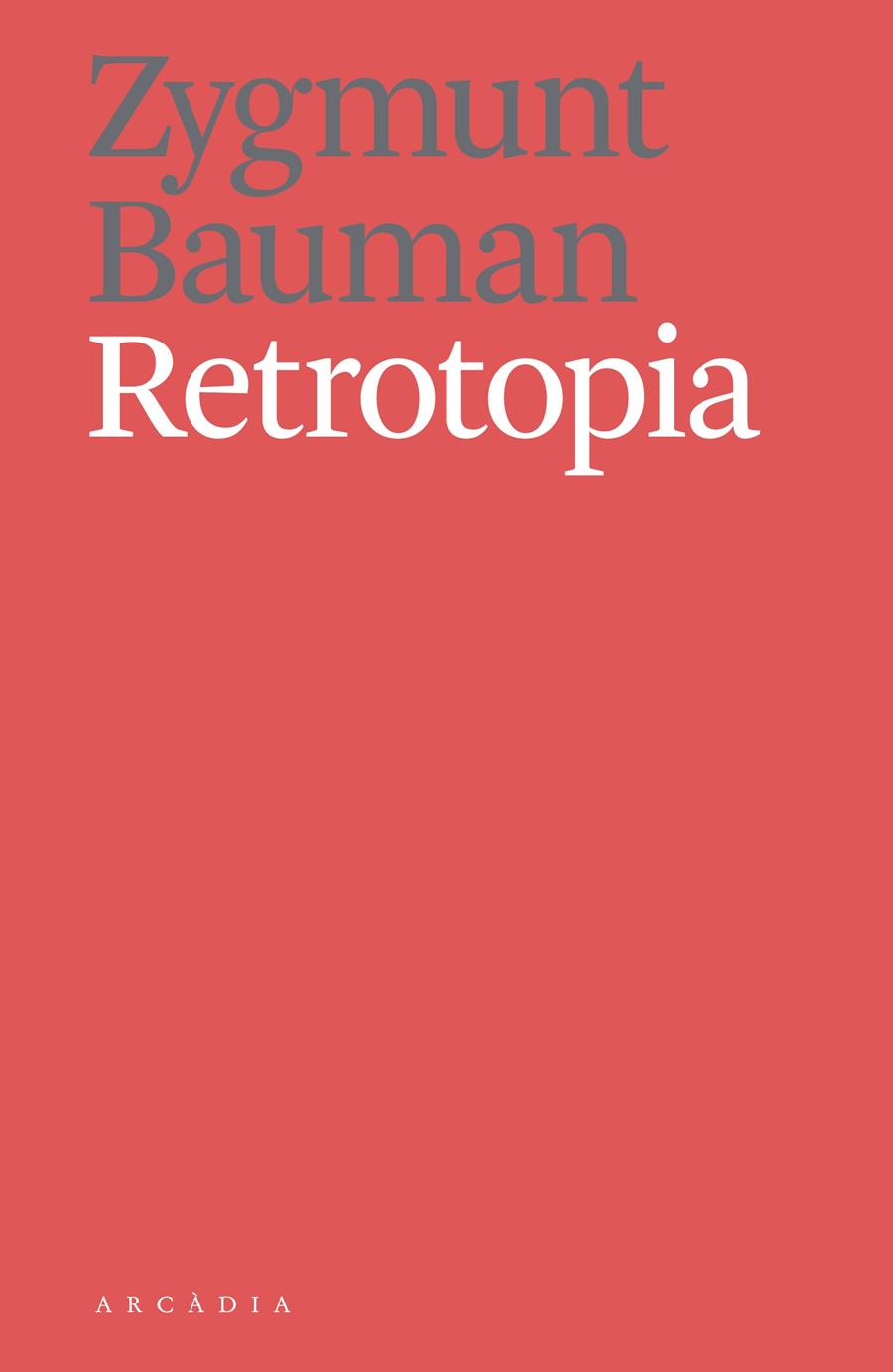 Retrotopia | Bauman, Zygmunt | Cooperativa autogestionària