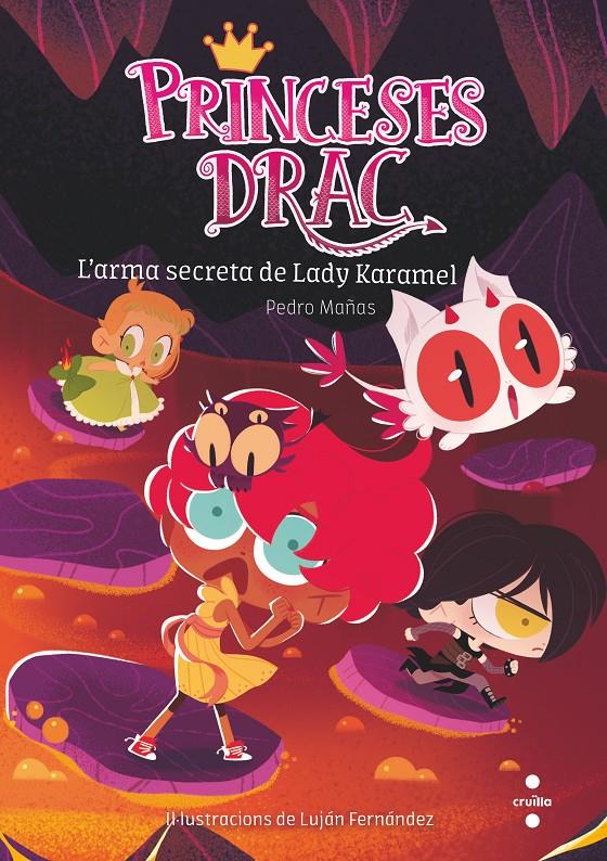 Princeses Drac. L'arma secreta de Lady Karamel | Mañas, Pedro; Fernández, Luján | Cooperativa autogestionària