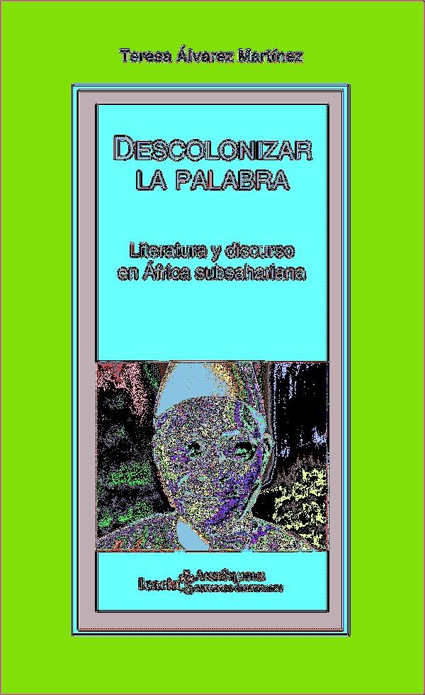 Descolonizar la palabra | Teresa Álvarez Martínez 