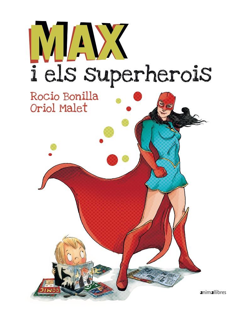 Max i els superherois | Bonilla Raya, Rocio | Cooperativa autogestionària