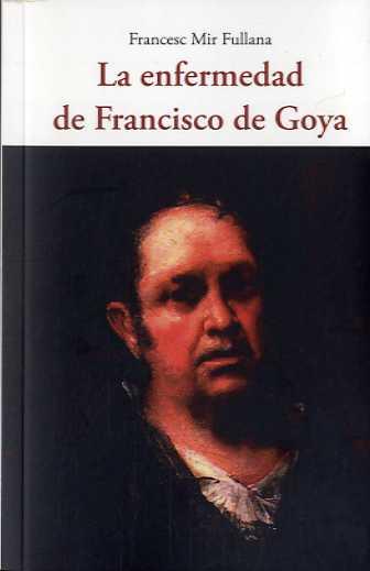 La enfermedad de Francisco de Goya | Cooperativa autogestionària