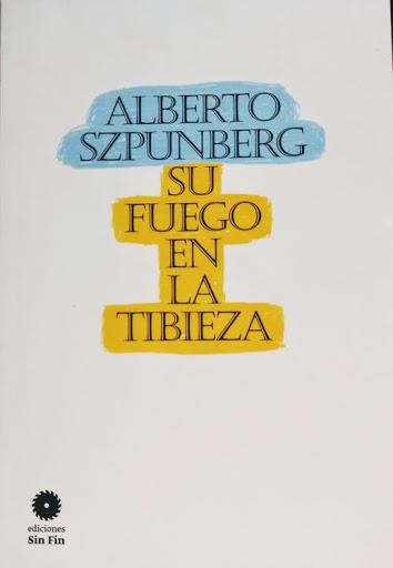 Su fuego en la tibieza | Szpunberg, Alberto | Cooperativa autogestionària