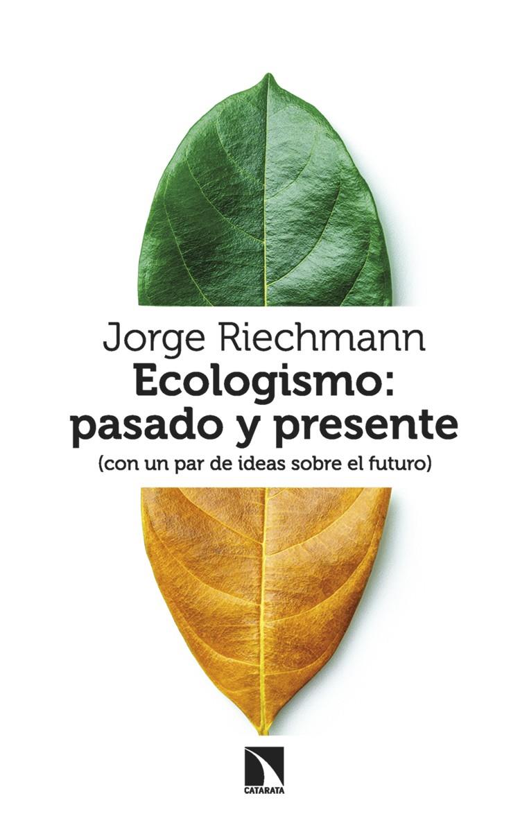 Ecologismo: pasado y presente | Riechmann, Jorge | Cooperativa autogestionària