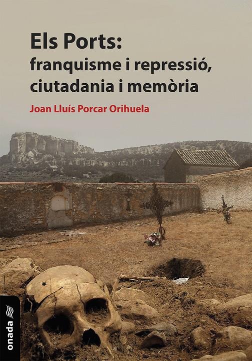 Els Ports: franquisme i repressió, ciutadania i memòria | Porcar Orihuela, Juan Luis | Cooperativa autogestionària