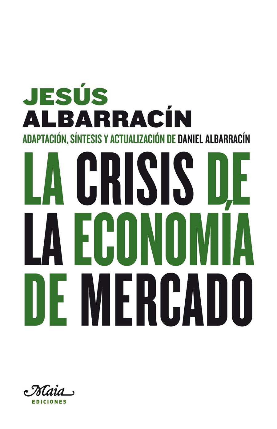 La crisis de la economía de mercado | Albarracín, Jesús | Cooperativa autogestionària
