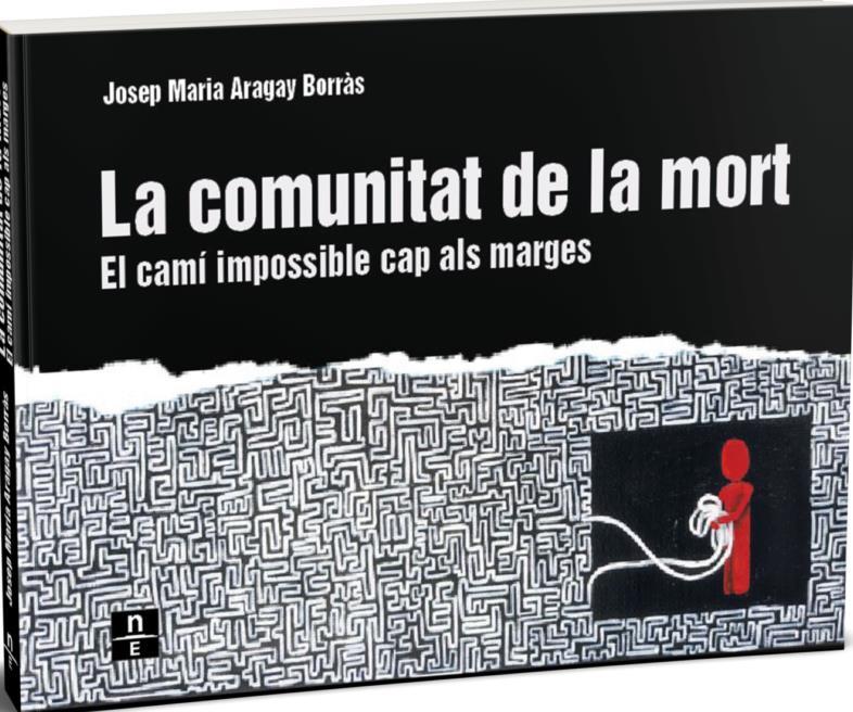 La comunitat de la mort. El camí impossible cap als marges | Aragay Borràs, Josep Maria | Cooperativa autogestionària