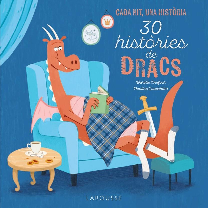 30 Històries de dracs | Desfour, Aurélie; Caudrillier, Pauline  | Cooperativa autogestionària