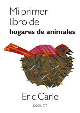 Mi primer libro de hogares de animales | Carle, Eric | Cooperativa autogestionària