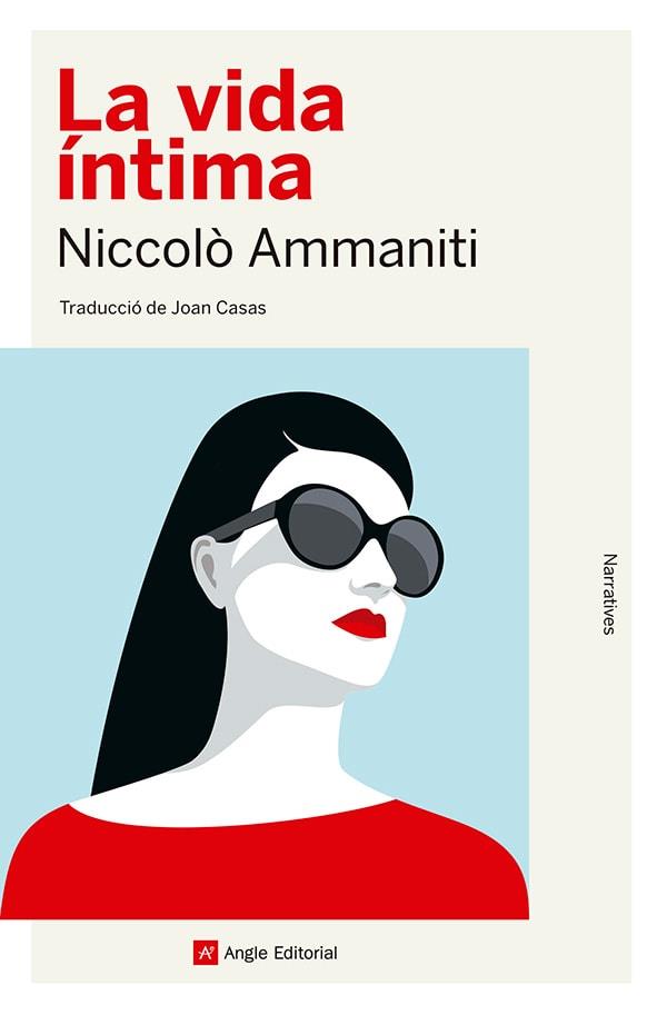 La vida íntima | Ammaniti, Niccolò | Cooperativa autogestionària