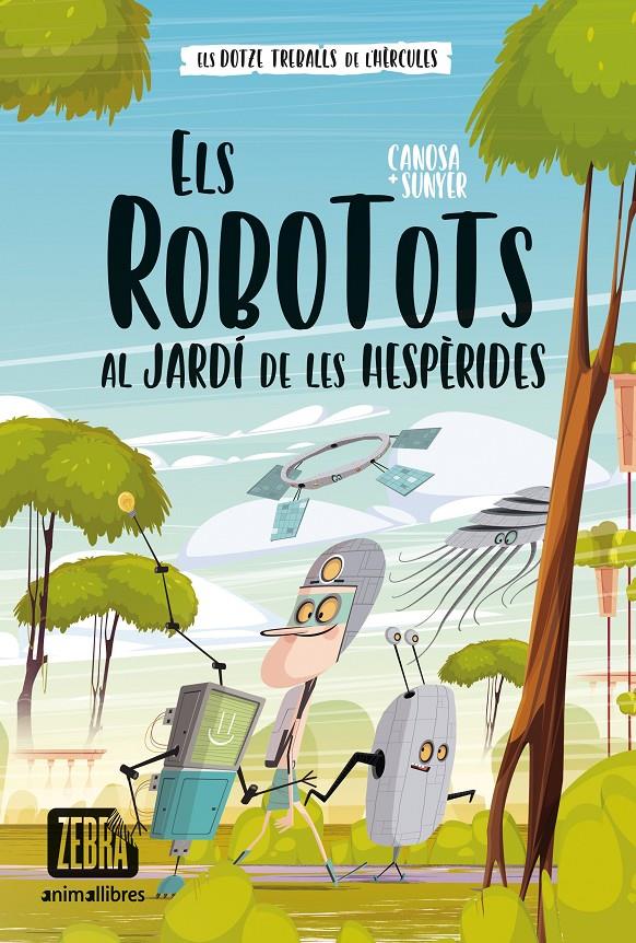 Els Robotots al jardí de les Hespèrides | Canosa, Oriol; Sunyer, Jordi | Cooperativa autogestionària