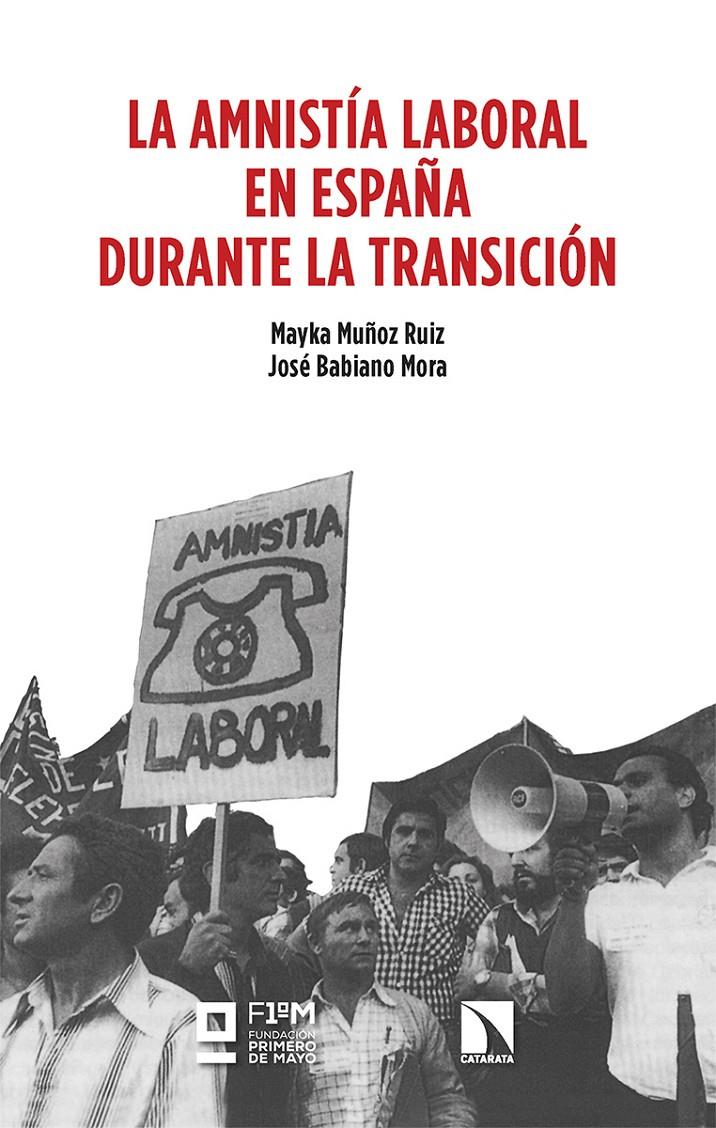 La amnistía laboral en España durante la Transición | Babiano Mora, José / Muñoz Ruiz, Mayka | Cooperativa autogestionària