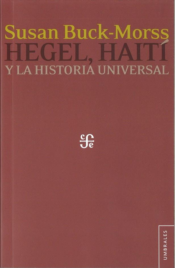 Hegel, Haití y la historia universal | Buck-Morss, Susan | Cooperativa autogestionària