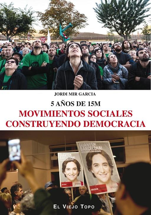 Movimientos sociales construyendo democracia | Mir Garcia, Jordi | Cooperativa autogestionària