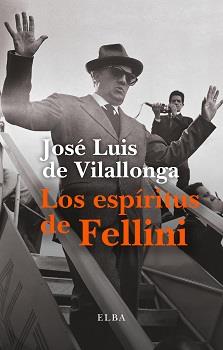 Los espíritus de Fellini | de Vilallonga, José Luis | Cooperativa autogestionària