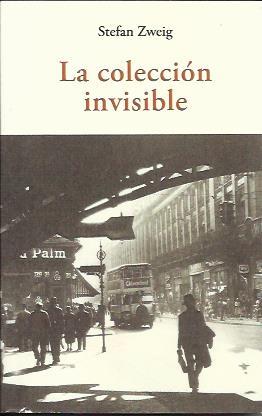La colección invisible | Zweig, Stefan | Cooperativa autogestionària