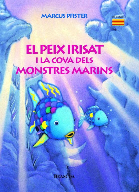 El peix Irisat i la cova dels monstres marins (El peix Irisat) | Pfister, Marcus | Cooperativa autogestionària