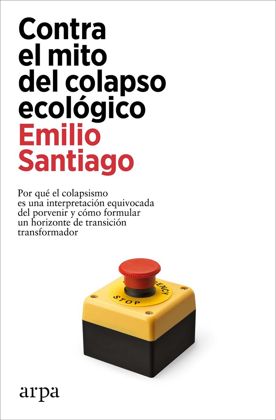 Contra el mito del colapso ecológico | Santiago, Emilio | Cooperativa autogestionària