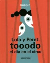 Lola y Peret: tooodo el dia en el circo | Imapla | Cooperativa autogestionària