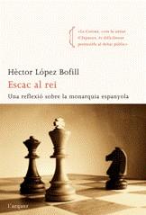 Escac al rei. Una reflexió sobre la monarquia espanyola | López Bofill, Hèctor | Cooperativa autogestionària