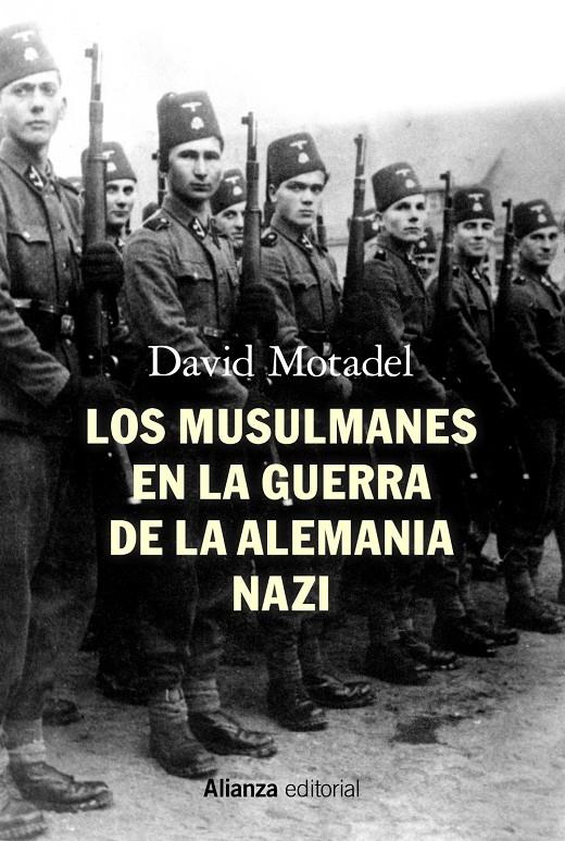 Los musulmanes en la guerra de la Alemania nazi | Motadel, David