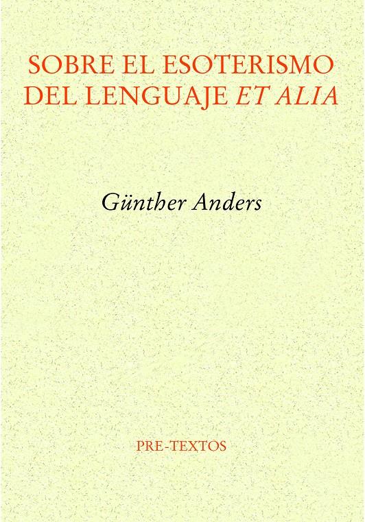 Sobre el esoterismo del lenguaje et alia | Anders, Günther | Cooperativa autogestionària