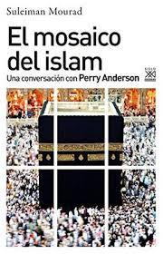 El mosaico del islam | Anderson, Perry/Mourad, Suleiman Ali | Cooperativa autogestionària
