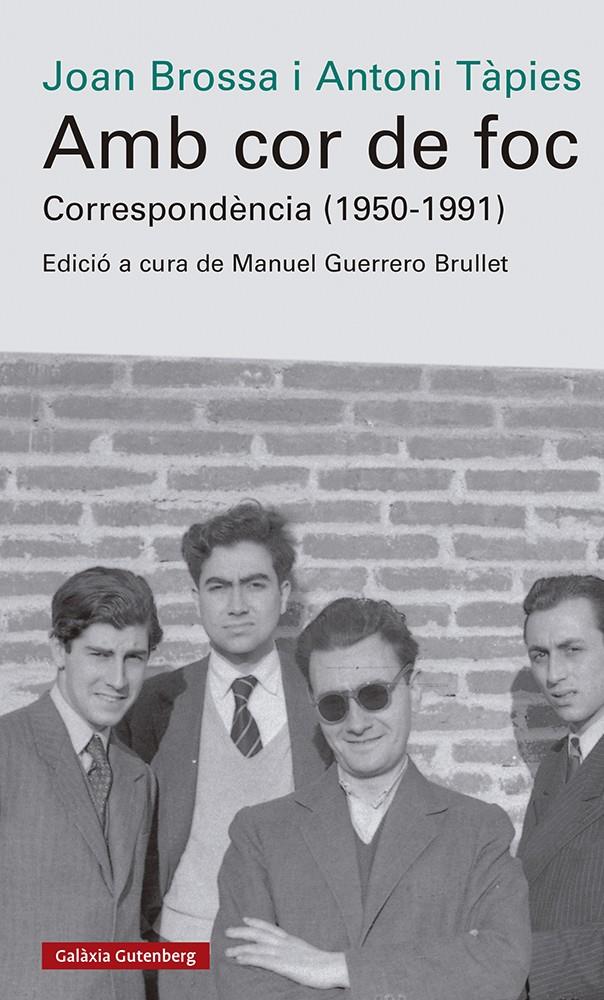 Amb cor de foc. Correspondència (1950-1991) | Brossa, Joan/Tàpies, Antoni | Cooperativa autogestionària